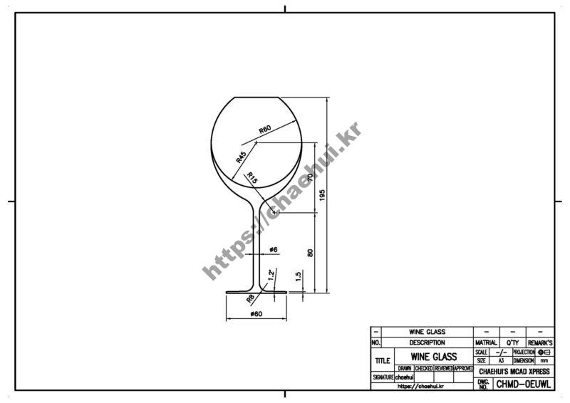 도면작도 실습도면 - 와인 잔(WINE GLASS) 8 도면작도 실습도면 – 와인 잔(WINE GLASS)